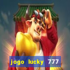 jogo lucky 777 paga mesmo